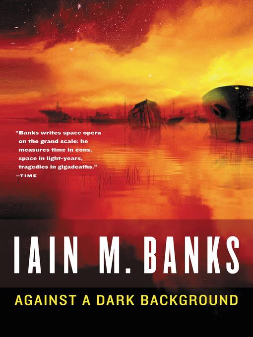 Title details for Against a Dark Background by Iain M. Banks - Available